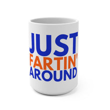 Just Fartin' Around Mug