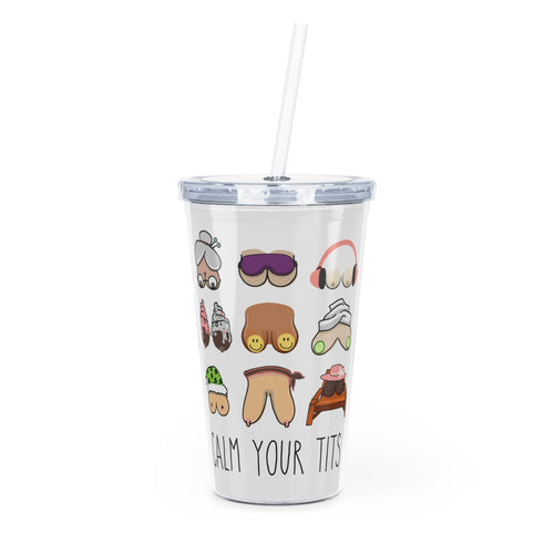 Calm Your Tits Plastic Tumbler with Straw